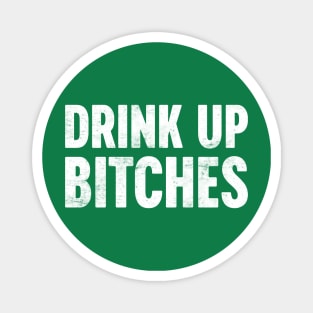 Drink Up Bitches White St. Patrick's Day Magnet